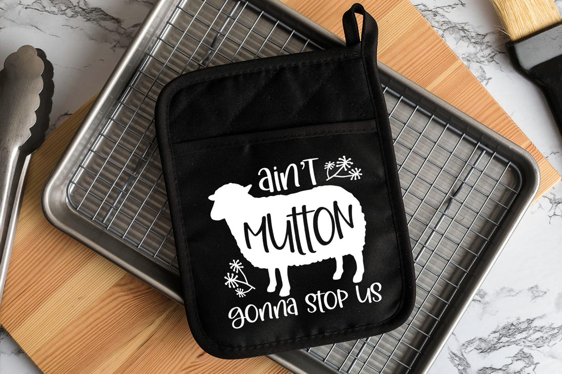 Ain't Mutton Gonna Stop Us - Pot Holder